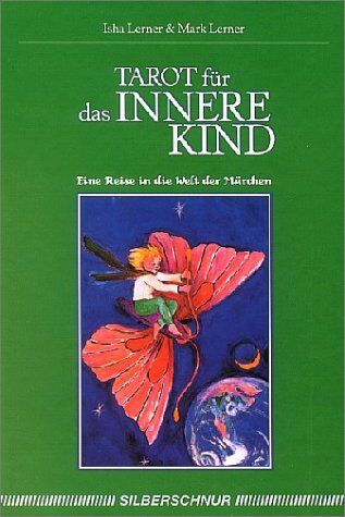 Isha Lerner - Tarot für das innere Kind. Reisen in die Welt der Märchen - Preis vom 09.10.2026 07:28:09 h