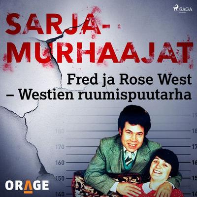 Fred ja Rose West – Westien ruumispuutarha - Orage, Audio, 9788726276497