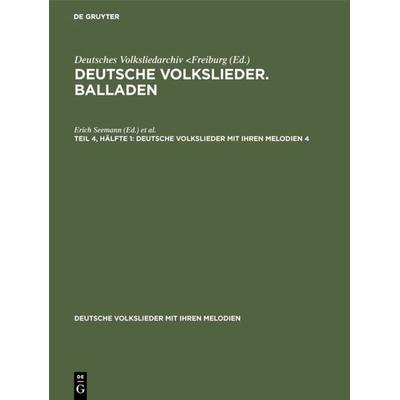 Deutsche Volkslieder. Balladen. Band 4, Hälfte 1 -