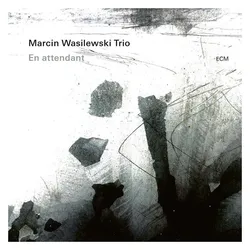 ECM, Schallplatten, En Attendant (Marcin Wasilewski)