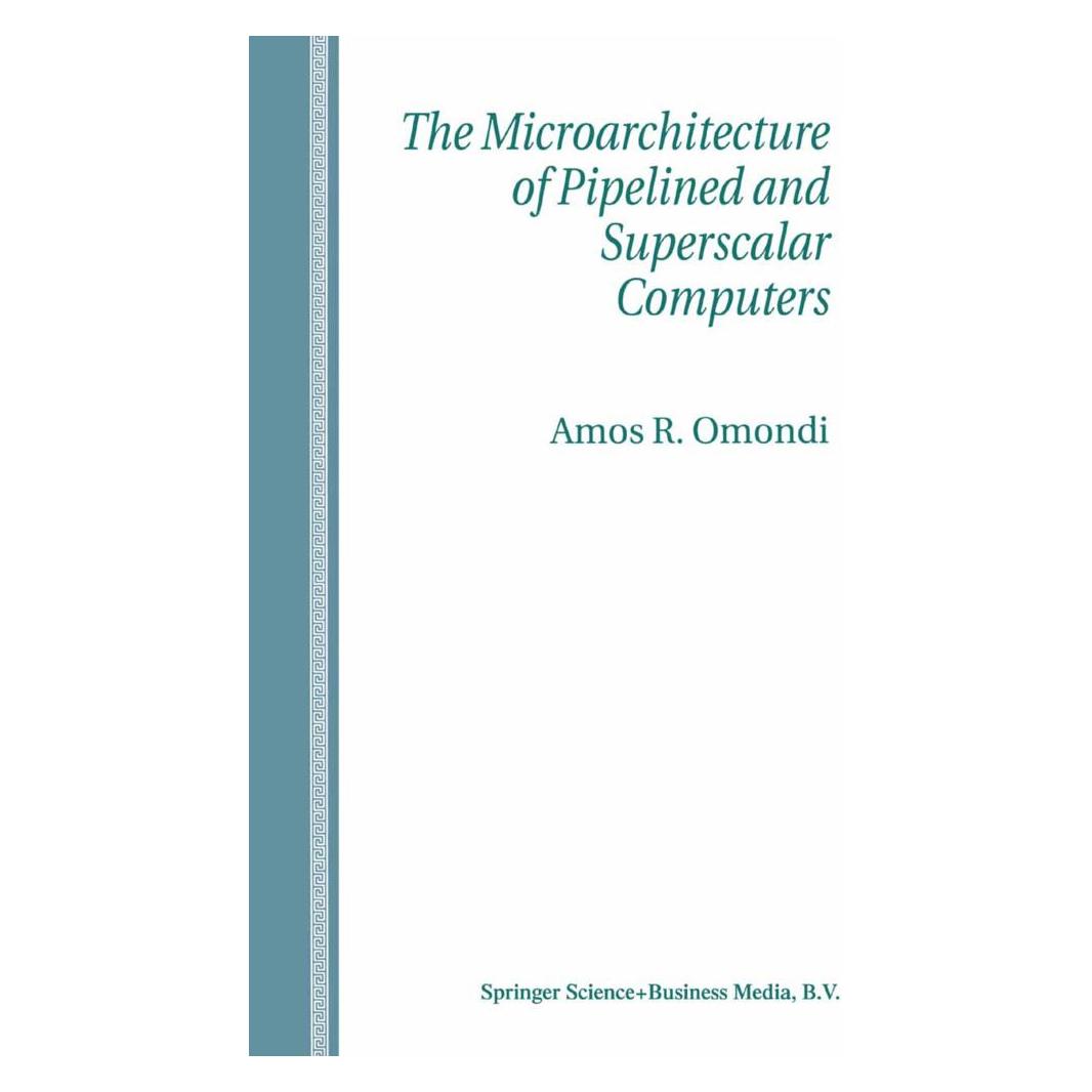 Springer The Microarchitecture of Pipelined and Superscalar Computers (Englisch, Softcover, Amos R. Omondi) (55380886)