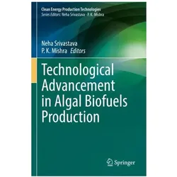Technological Advancement in Algal Biofuels Production, Fachbücher von P. K. Mishra, Neha Srivastava
