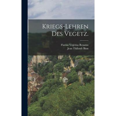 Kriegs-Lehren des Vegetz., Gebundene Ausgabe von Flavius Vegetius Renatus, Legare Street Press, 978-1-01-686286-8