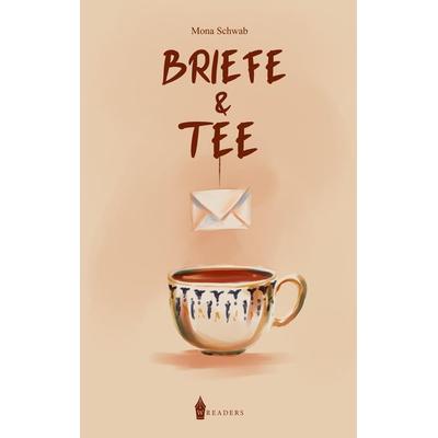 Briefe und Tee, Taschenbuch von Mona Schwab, BoD - Books on Demand, 978-3-96733-028-1