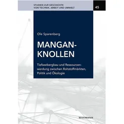 Manganknollen: Tiefseebergbau und Ressourcenwerdung zwischen Rohstoffmärkten, Politik und Ökologie, Fachbücher von Ole Sparenberg
