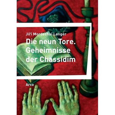 Die neun Tore, Gebundene Ausgabe von Jiří Mordechai Langer, Arco, 978-3-938375-40-2