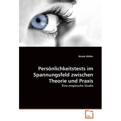 Möller, N: Persönlichkeitstests im Spannungsfeld zwischen Th, Taschenbuch von Nicole Möller, VDM, 978-3-8364-6219-8