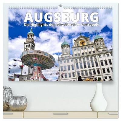 Augsburg – Die Highlights der schwäbischen Metropole (hochwertiger Premium Wandkalender 2026 DIN A2 quer), Kunstdruck in Hochglanz
