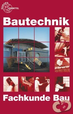 Helmuth Waibel - Bautechnik. Fachkunde Bau: Für Maurer/Maurerinnen, Beton- und Stahlbetonbauer/Beton- und Stahlbetonbauerinnen, Zimmerer/Zimmerinnen und Bauzeichner/Bauzeichnerinnen - Preis vom 30.09.2026 09:01:18 h