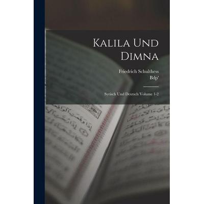 Kalila und Dimna; Syrisch und Deutsch Volume 1-2, Taschenbuch von Bdp';Schulthess; Legare Street Press, 978-1-01-642783-8