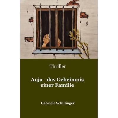 Anja - Das Geheimnis einer Familie, Taschenbuch von Gabriele Schillinger, Epubli, 978-3-7502-9861-3