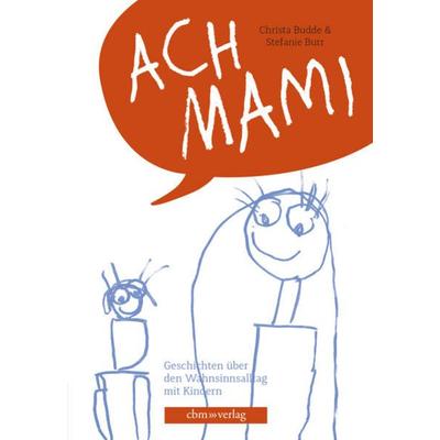Ach Mami, Taschenbuch von Christa Budde,Stefanie Burr, Cbm verlag