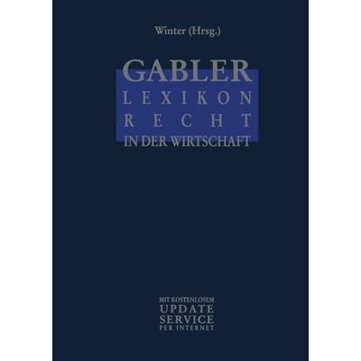 Gabler Lexikon Recht in der Wirtschaft, Taschenbuch von , Betriebswirtschaftlicher Verlag Gabler, 978-3-322-82859-0
