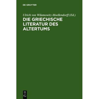 Die griechische Literatur des Altertums, Gebundene Ausgabe von , De Gruyter, 978-3-598-77251-1