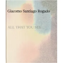 All That You See, Fachbücher von Giacomo Santiago Rogado