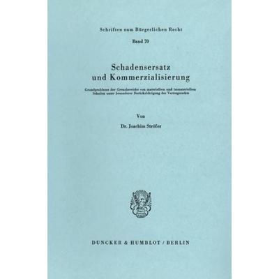 Schadensersatz und Kommerzialisierung., Taschenbuch von Joachim Ströfer, Duncker & Humblot, 978-3-428-05103-8