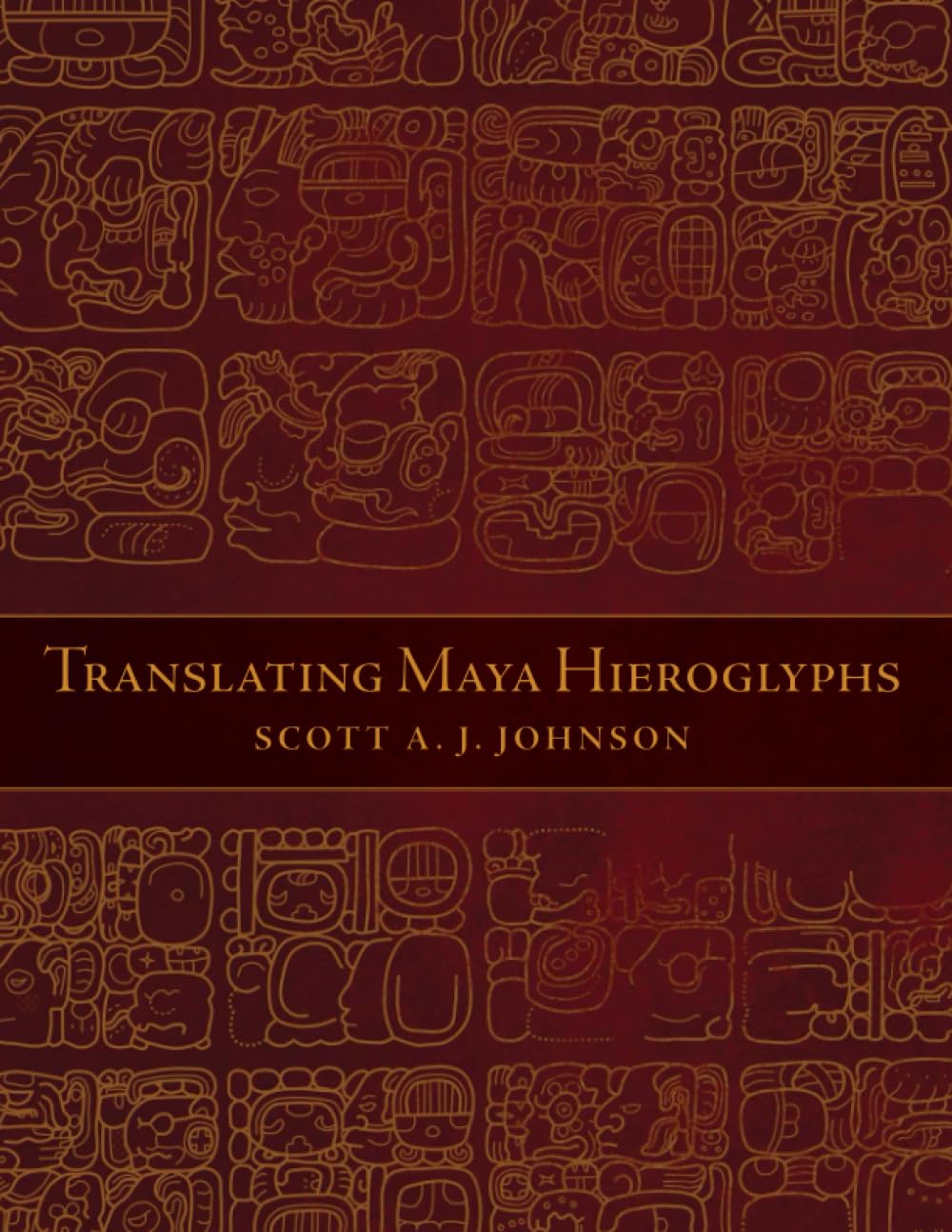 Johnson, Scott A J - Translating Maya Hieroglyphs (Mellon Rlla) - Preis vom 12.10.2026 11:37:12 h