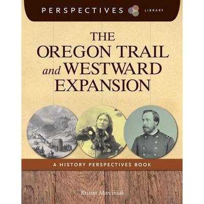 The Oregon Trail and Westward Expansion, Taschenbuch von Kristin Marciniak, Cherry Lake Publishing, 978-1-62431-495-7