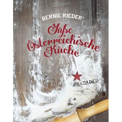 Süße Österreichische Küche, Gebundene Ausgabe von Bernie Rieder, Braumüller Verlag, 978-3-99100-169-0