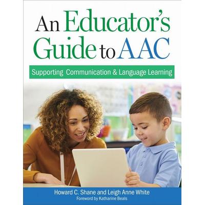 An Educator's Guide to AAC, Taschenbuch von Howard C. Shane,Leigh Anne White, Brookes Publishing Co, 978-1-68125-743-3