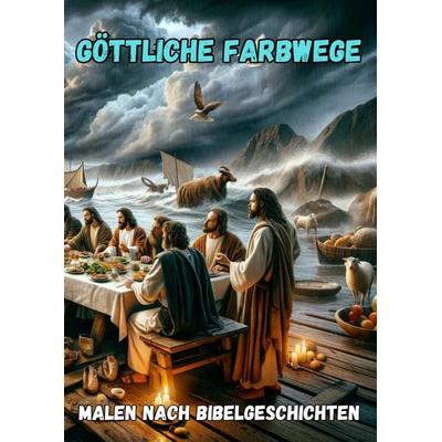 Göttliche Farbwege, Taschenbuch von Maxi Pinselzauber, Tredition, 978-3-384-18063-6