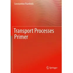 Transport Processes Primer, Fachbücher von Constantine Pozrikidis