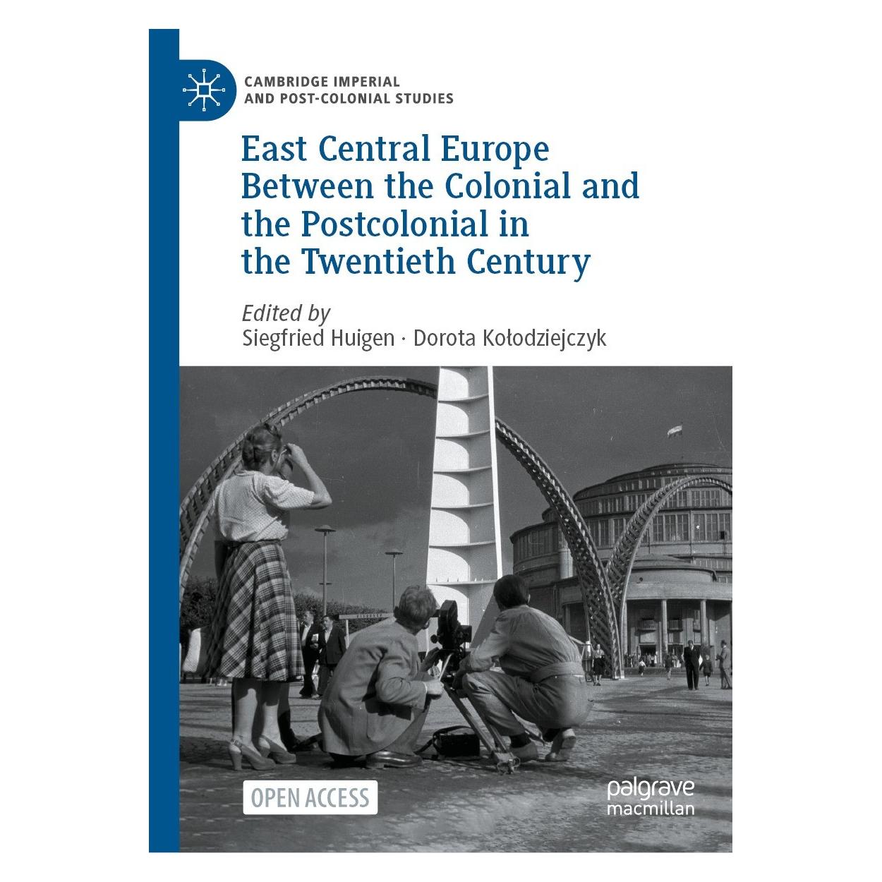 Springer East Central Europe Between the Colonial and the Postcolonial in the Twentieth Century (Englisch, Hardcover, Dorota Kołodziejczyk, Siegfried Huigen) (9783031174865)