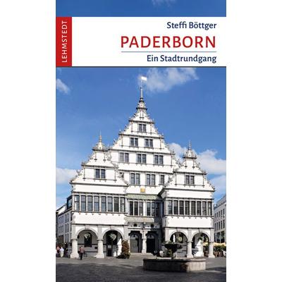 Paderborn, Taschenbuch von Steffi Böttger, Lehmstedt Verlag, 978-3-95797-163-0