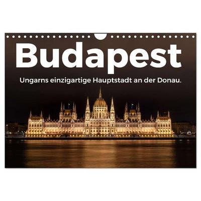 Budapest - Ungarns einzigartige Hauptstadt an der Donau. (Wandkalender 2026 DIN A4 quer), CALVENDO Monatskalender