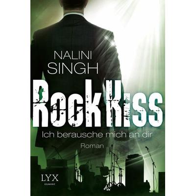Rock Kiss - Ich berausche mich an dir, Taschenbuch von Nalini Singh, LYX, 978-3-8025-9927-9