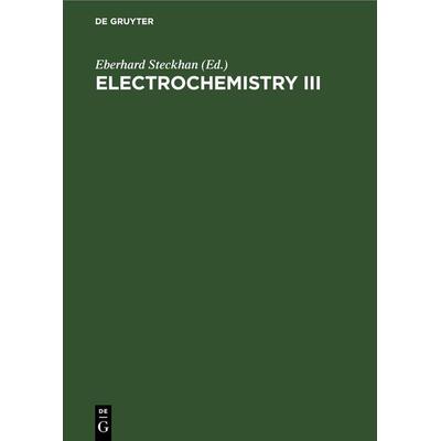 Electrochemistry III, Gebundene Ausgabe von , De Gruyter, 978-3-11-262059-5