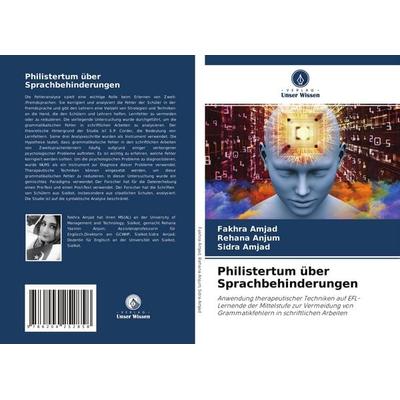 Philistertum über Sprachbehinderungen, Taschenbuch von Fakhra Amjad,Rehana Anjum,Sidra Amjad, Verlag Unser Wissen, 978-620-4-25285-8