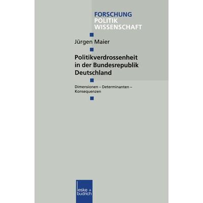 Politikverdrossenheit in der Bundesrepublik Deutschland, Taschenbuch von Jürgen Maier, VS Verlag für Sozialwissenschaften, 978-3-8100-2693-4