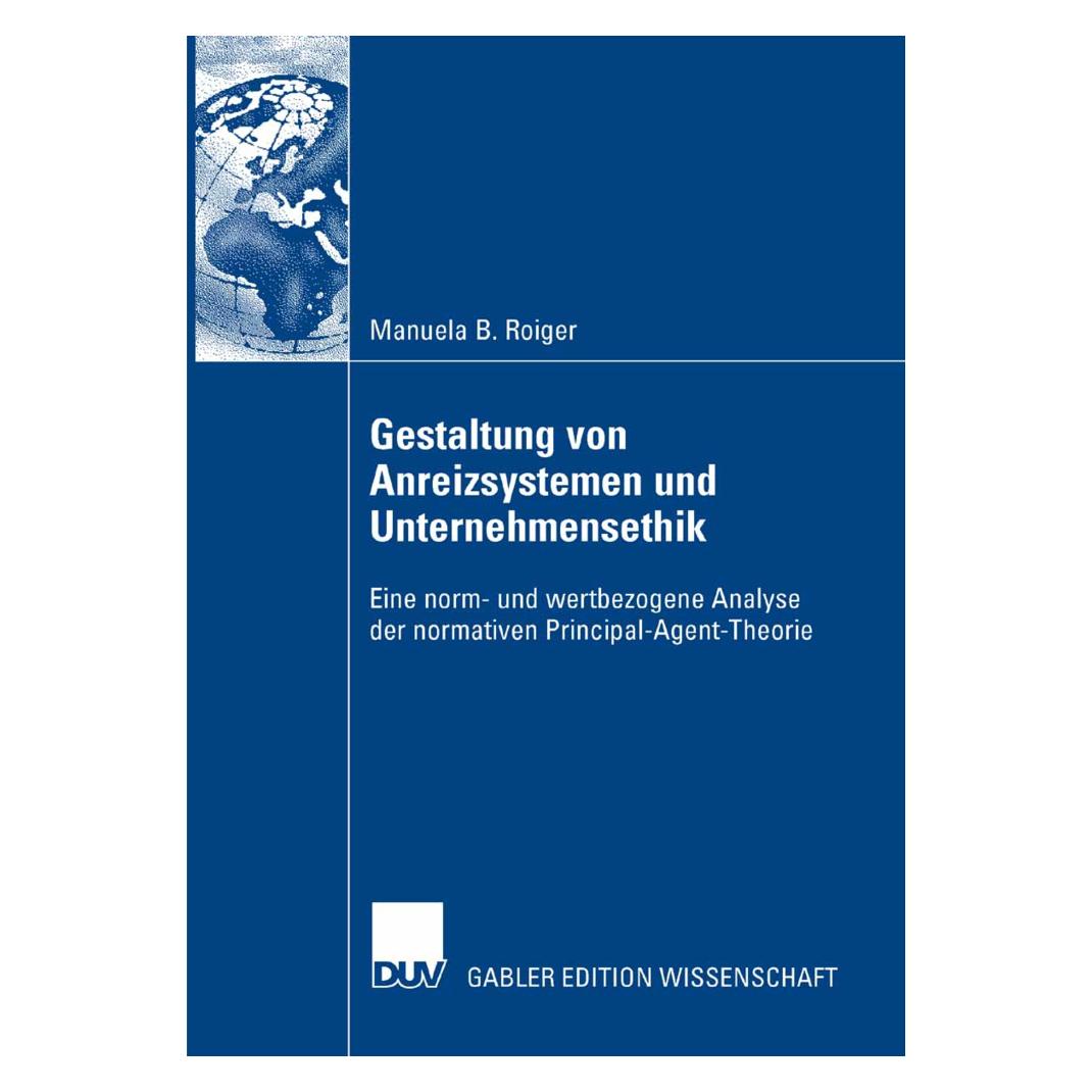 Gabler Gestaltung von Anreizsystemen und Unternehmensethik (Deutsch, Softcover, Manuela B. Roiger, Manuela Barbara Roiger) (55189490)