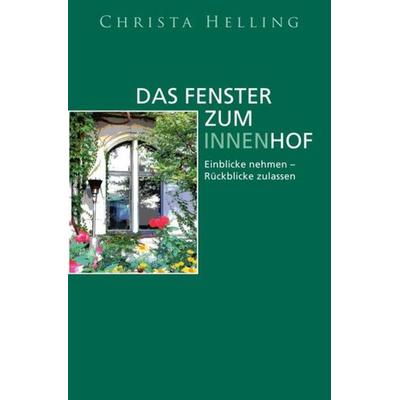Das Fenster zum Innenhof, Taschenbuch von Christa Helling, Epubli, 978-3-7467-3779-9