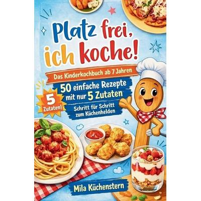 Platz frei, ich koche!, Taschenbuch von Mila Küchenstern, Bookmundo, 978-94-039-5430-1