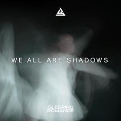 We All Are Shadows - Sleeping Romance, CD