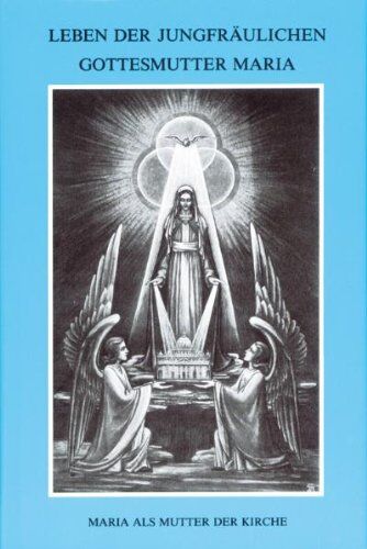 Maria von Agreda - Leben der jungfräulichen Gottesmutter Maria. Geheimnisvolle Stadt Gottes / Leben der jungfräulichen Gottesmutter Maria.: Geheimnisvolle Stadt Gottes - Band 4 - Preis vom 15.10.2026 23:06:25 h