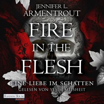 Fire in the Flesh – Eine Liebe im Schatten - Jennifer L. Armentrout, Audio, 9783837168891
