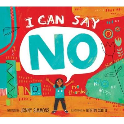 I Can Say No, Taschenbuch von Jenny Simmons, National Center for Youth Issues, 978-1-937870-77-5