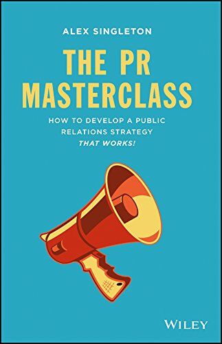Alex Singleton - The PR Masterclass: How to develop a public relations strategy that works! - Preis vom 09.10.2026 07:28:09 h