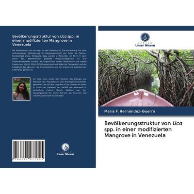 Bevölkerungsstruktur von Uca spp. in einer modifizierten Mangrove in Venezuela, Taschenbuch von María F. Hernández-Guerra, Verlag Unser Wissen,