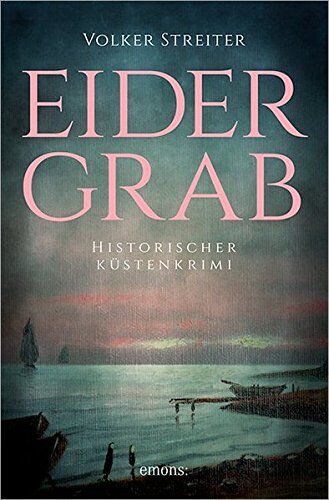 Volker Streiter - Eidergrab (Historischer Küstenkrimi) - Preis vom 09.10.2026 07:28:09 h