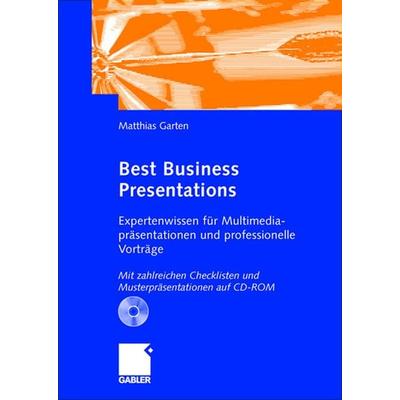 Best Business Presentations, Gebundene Ausgabe von Matthias Garten, Betriebswirtschaftlicher Verlag Gabler, 978-3-409-12566-6