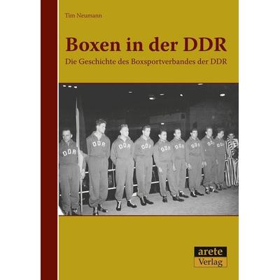 Boxen in der DDR, Taschenbuch von Tim Neumann, Arete Verlag, 978-3-942468-80-0