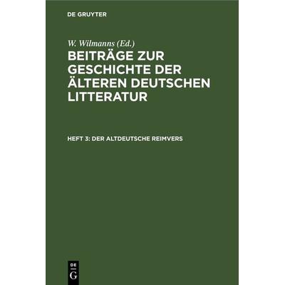 Der altdeutsche Reimvers, Gebundene Ausgabe von , De Gruyter, 978-3-11-243517-5