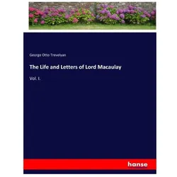 The Life and Letters of Lord Macaulay, Belletristik von George Otto Trevelyan