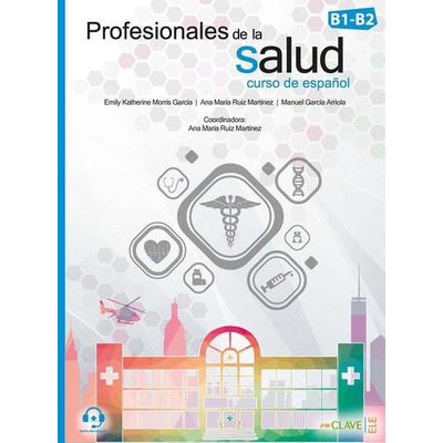 Profesionales de la salud, Taschenbuch von Emily Katherine Morris Garcia,Manuel Garcia Arriola, EnClave-ELE, 978-84-16-10894-7
