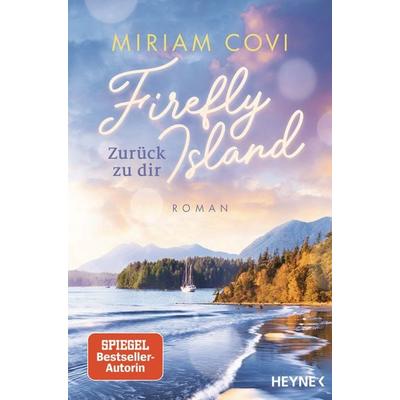 Firefly Island: Zurück zu dir, Taschenbuch von Miriam Covi, Heyne, 978-3-453-44269-6