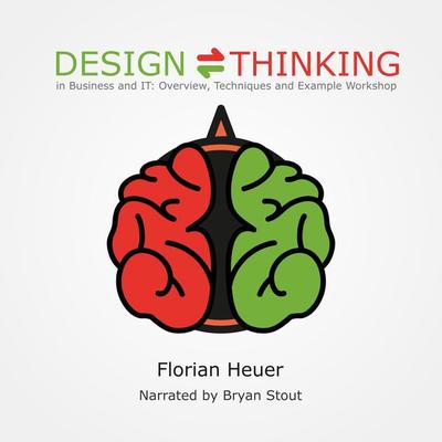 Design Thinking in Business and It: Overview, Techniques and Example Workshop - Florian Heuer, Audio, 4250928353559